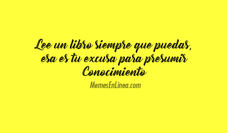 Lee un libro siempre que puedas, esa es tu excusa para presumir conocimiento