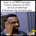 Un libro llamado "Como resolver el 50% de sus problemas" Compre dos - Memes en linea